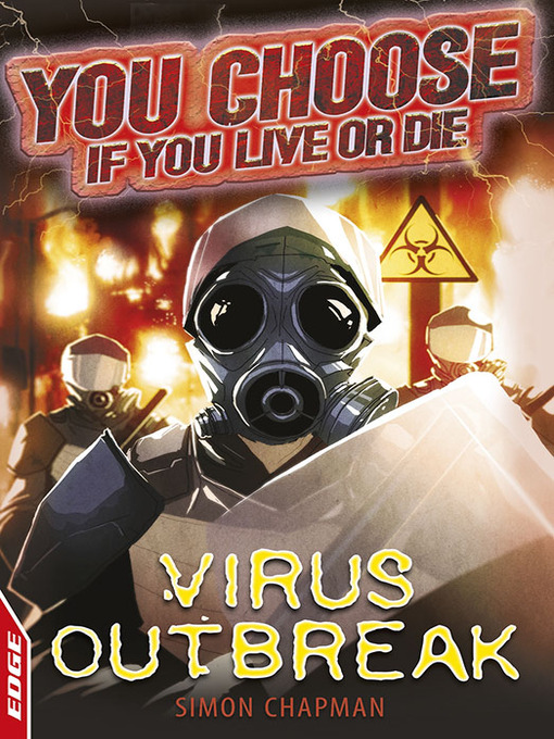 Title details for EDGE: You Choose If You Live or Die: Virus Outbreak by Simon Chapman - Available